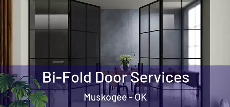 Bi-Fold Door Services Muskogee - OK