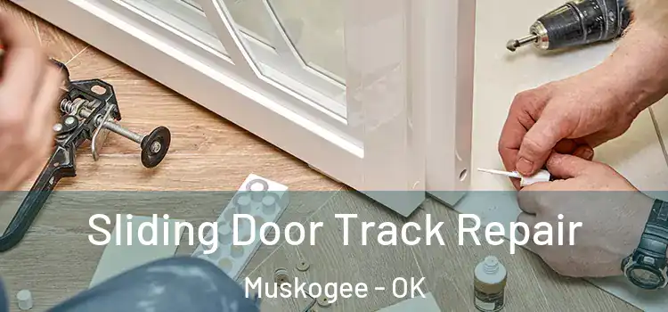 Sliding Door Track Repair Muskogee - OK